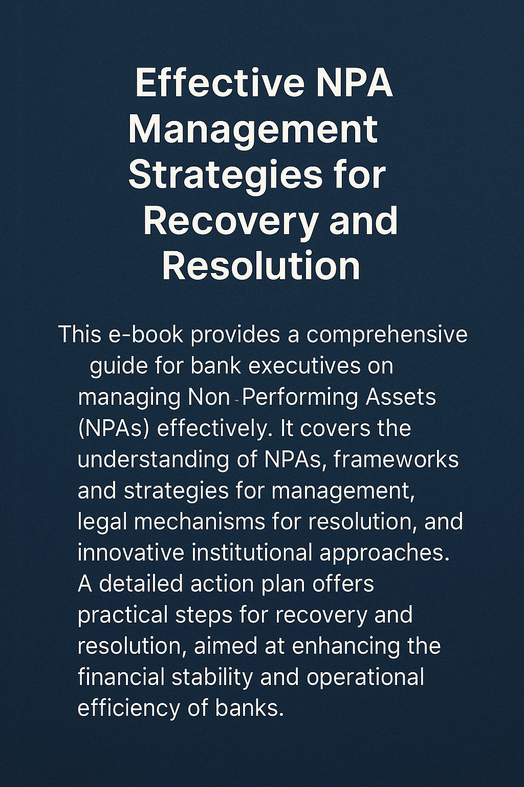 Mastering NPA Management: Strategies for Recovery and Resolution in Indian Banking