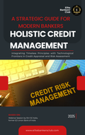 Holistic Credit Management - A Strategic Guide for Modern Bankers