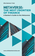 Metaverse — The Next Frontier of Finance: A Banker's Guide to the Metaverse