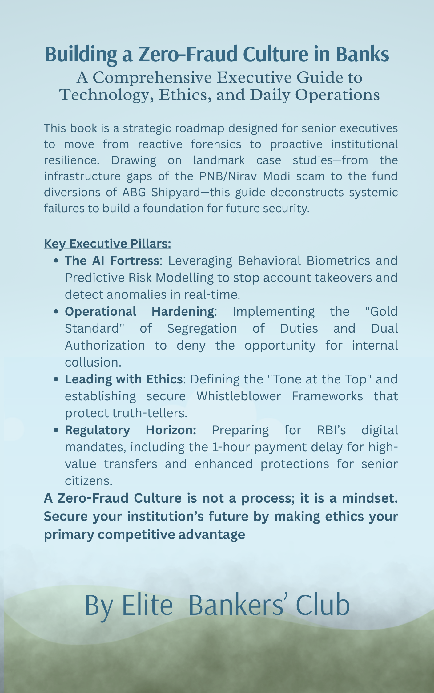 Building a Zero-Fraud Culture in Banks: A Comprehensive Executive Guide to Technology, Ethics, and Daily Operations