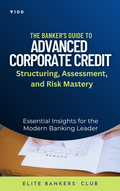 Advanced Credit Appraisal & Risk Assessment – e-Book for Banking Professionals