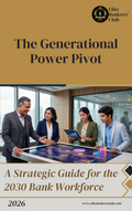The Generational Power Pivot: A Strategic Guide for the 2030 Banking Workforce