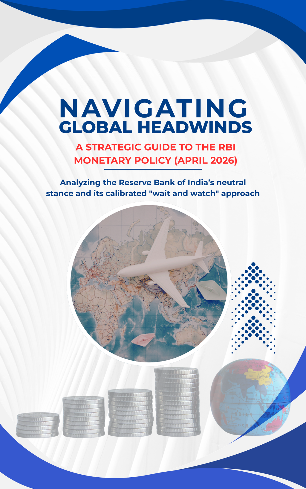 Navigating Global Headwinds: A Strategic Guide to the RBI Monetary Policy (April 2026)