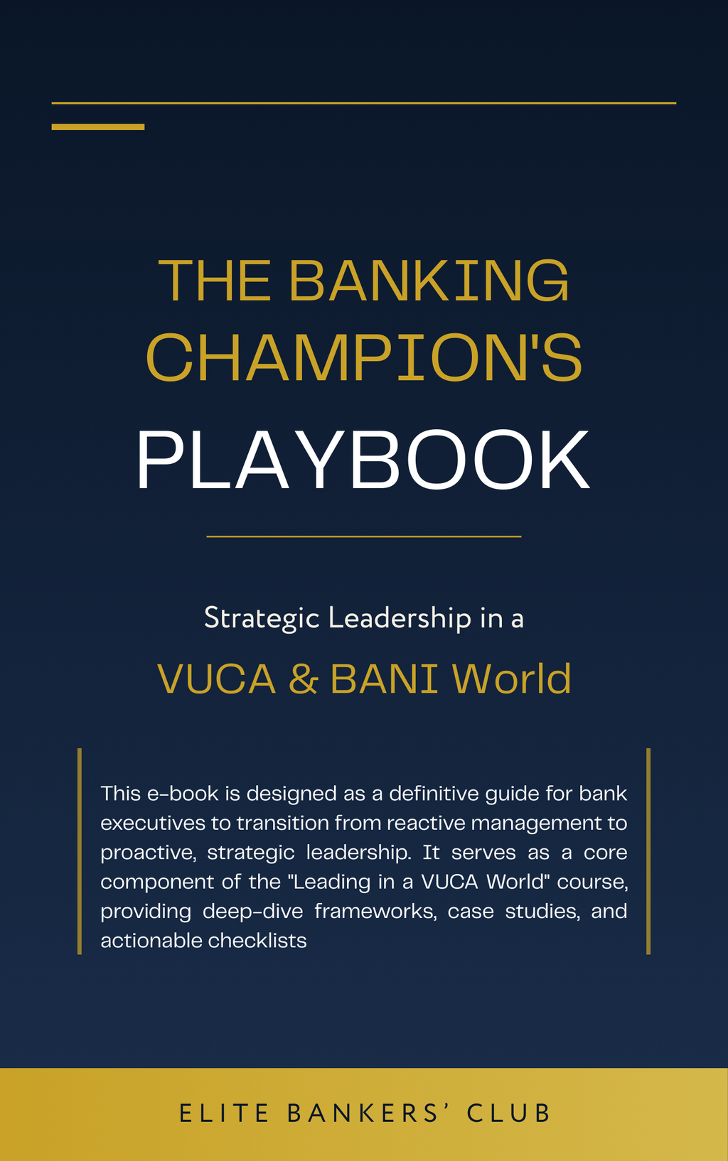 The Banking Champion's Playbook: Strategic Leadership in a VUCA & BANI World