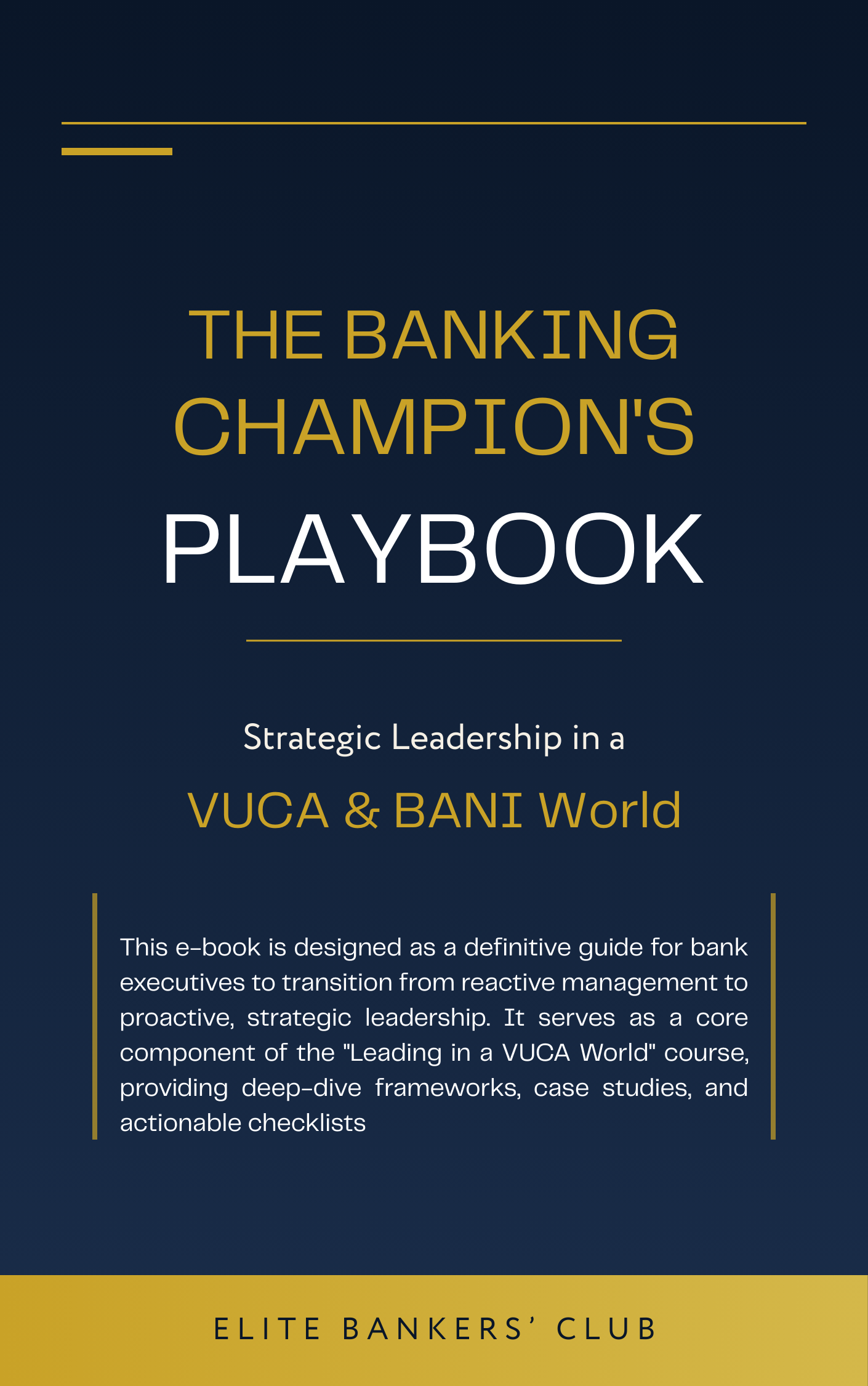 The Banking Champion's Playbook: Strategic Leadership in a VUCA & BANI World