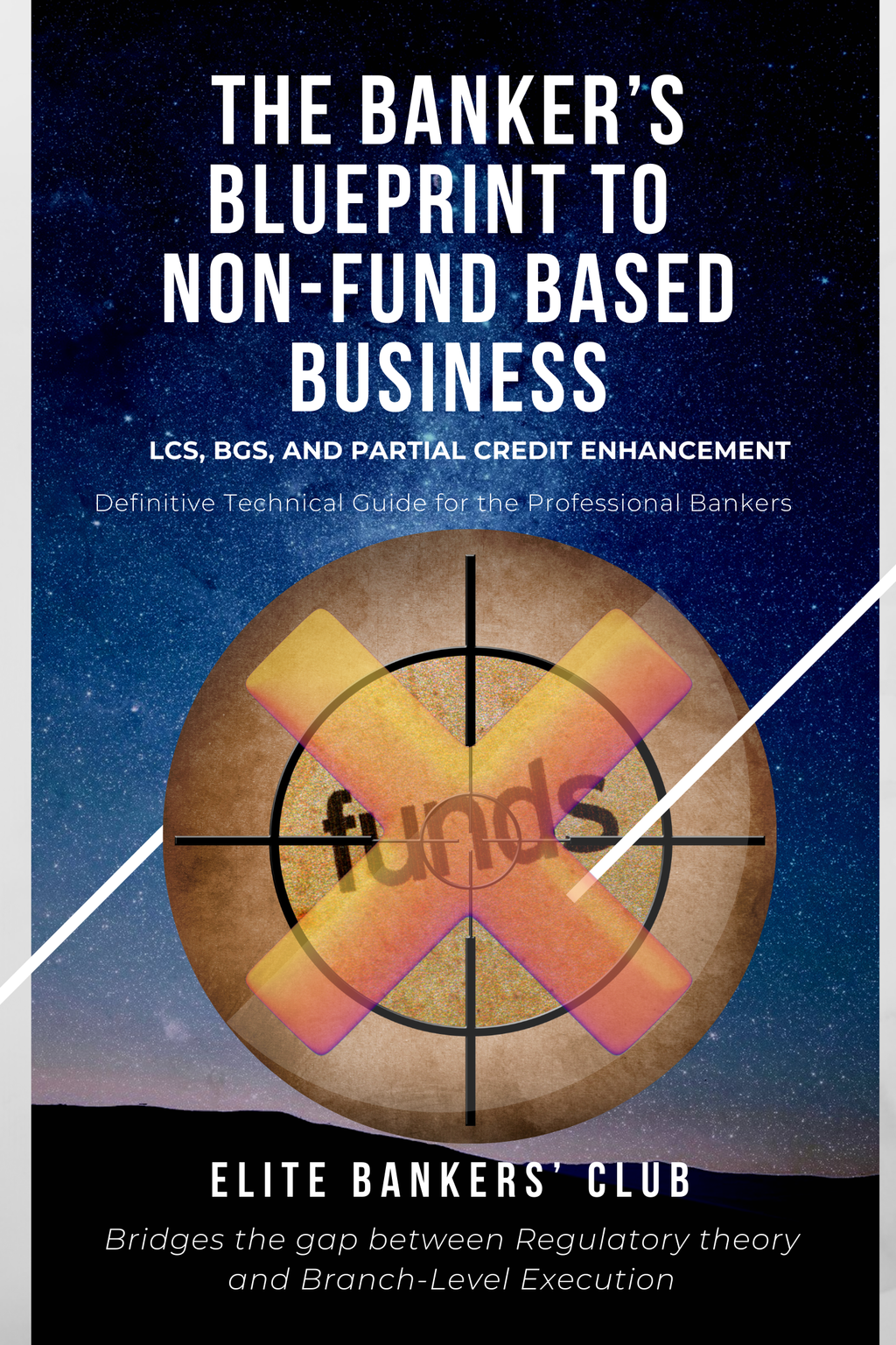 The Banker's Blueprint to Non-Fund Based Business: LCs, BGs, and Partial Credit Enhancement