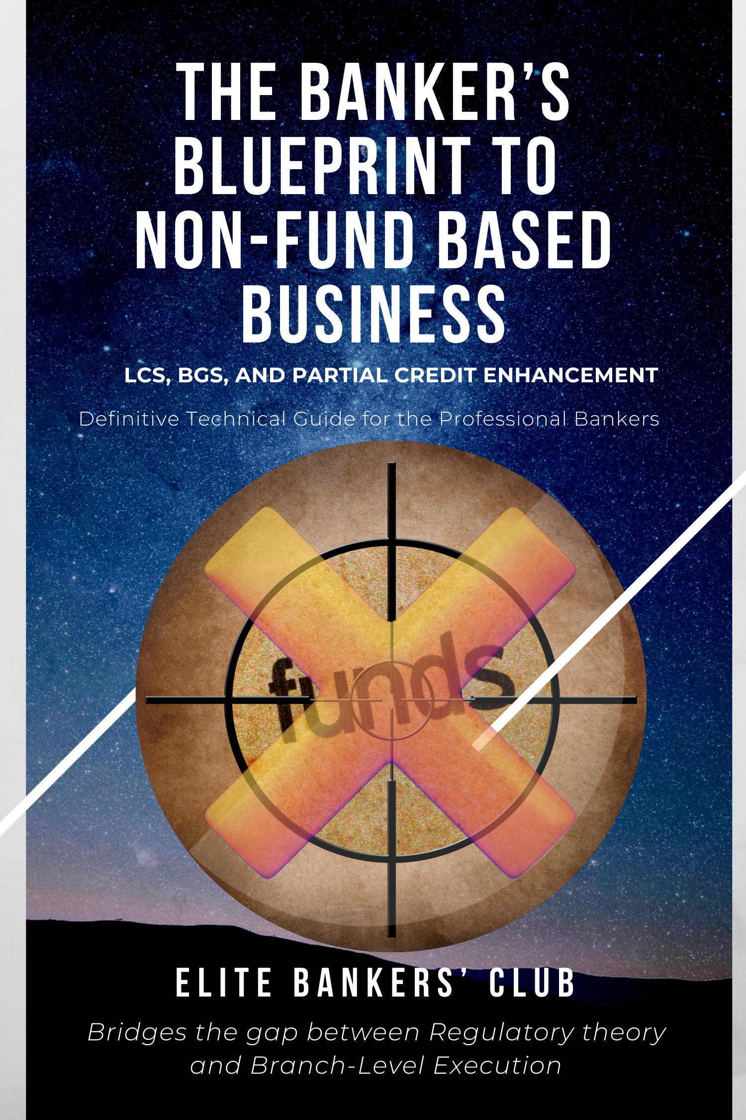 The Banker's Blueprint to Non-Fund Based Business: LCs, BGs, and Partial Credit Enhancement