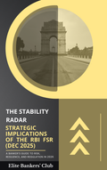Strategic Implications of the RBI FSR (Dec 2025): A Banker's Guide to Risk, Resilience, and Regulation in 2026
