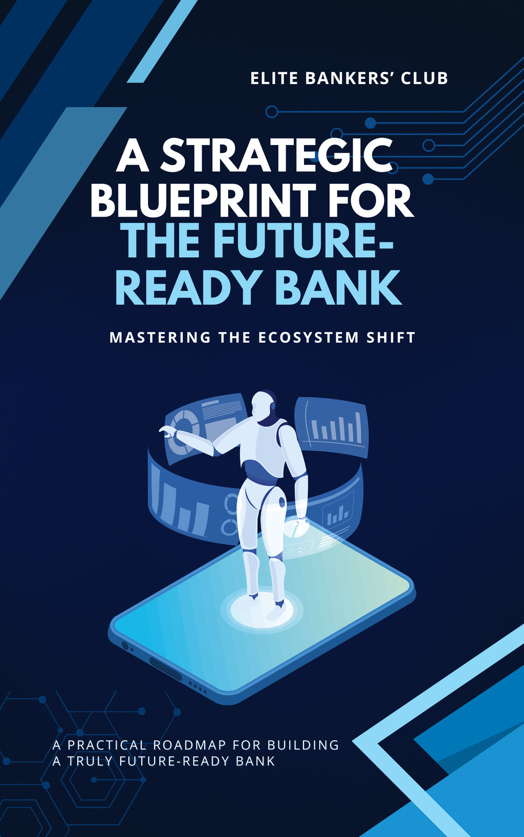 Mastering the Ecosystem Shift: A Strategic Blueprint for the Future-Ready Bank