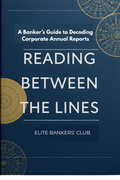 Reading Between the Lines: A Banker’s Guide to Decoding Corporate Annual Reports
